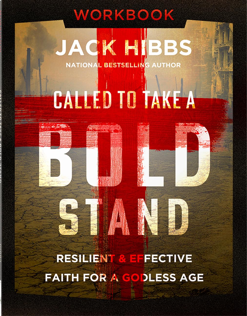 Called to Take a Bold Stand Workbook: Resilient and Effective Faith for a Godless Age