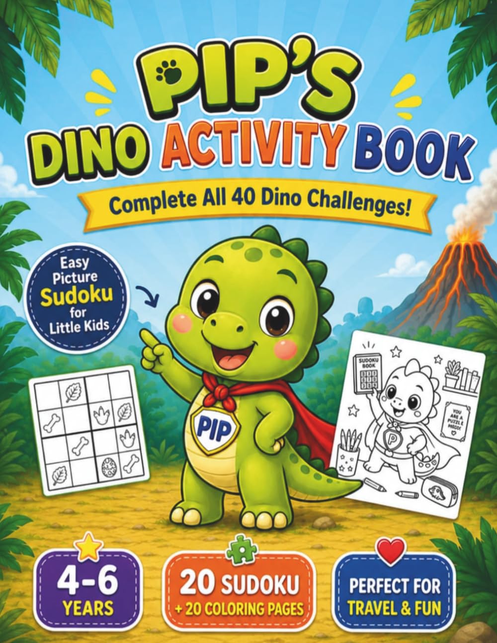 Pip's Dino Activity Book: 20 Picture Sudoku Puzzles + 20 Cute Coloring Pages