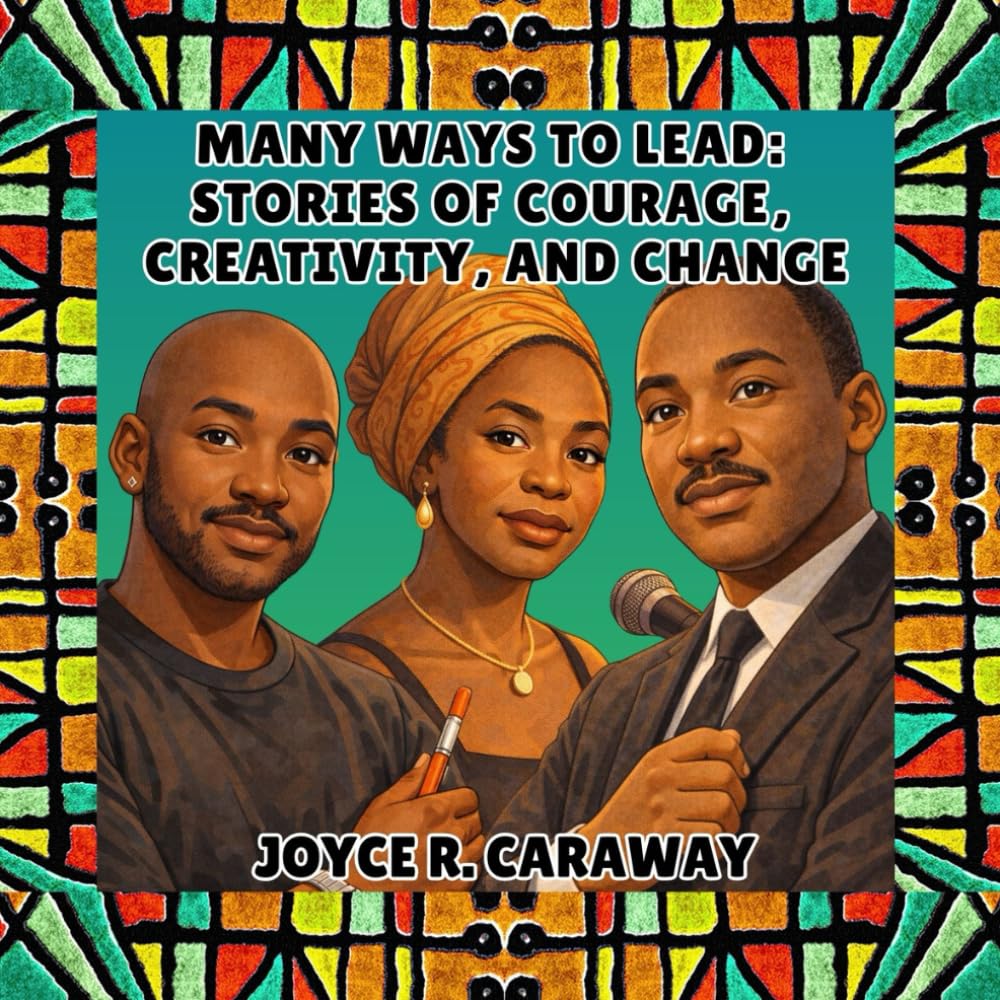 Many Ways to Lead: Stories of Courage, Creativity, and Change