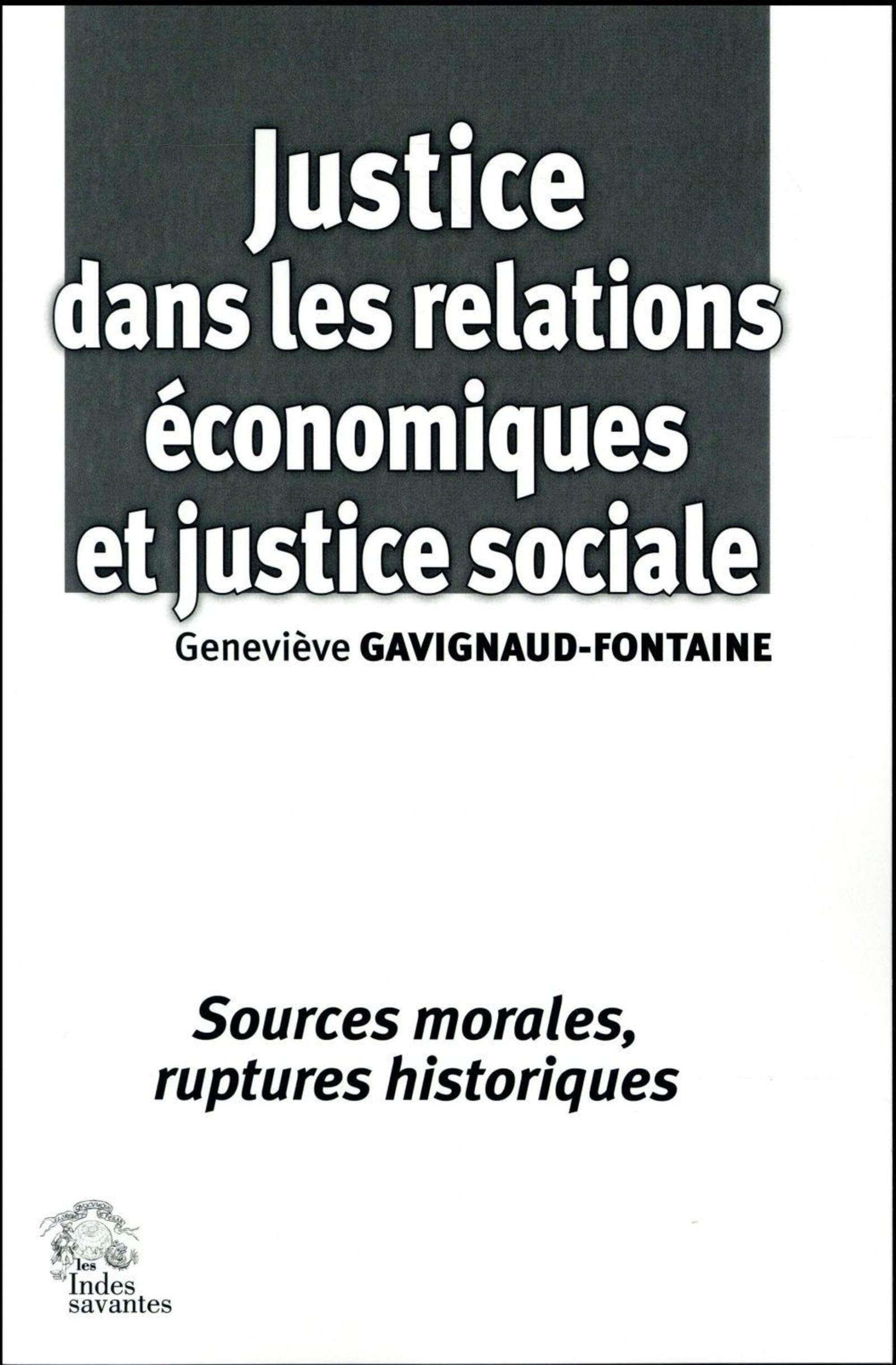 Justice dans les relations économiques et justice sociale: Sources morales, ruptures historiques