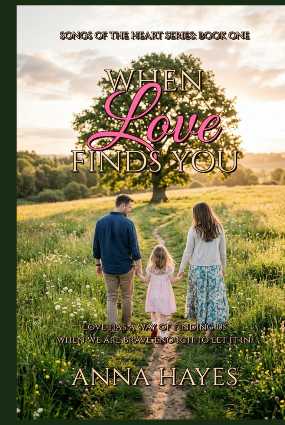When Love Finds You: Songs Of The Heart Series Book one