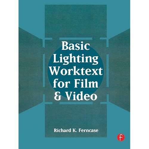 Basic Lighting Worktext for Film and Video