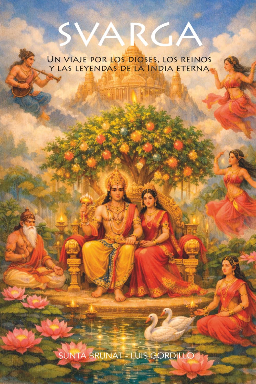 SVARGA: Un viaje por los dioses, los reinos y las leyendas de la India eterna.
