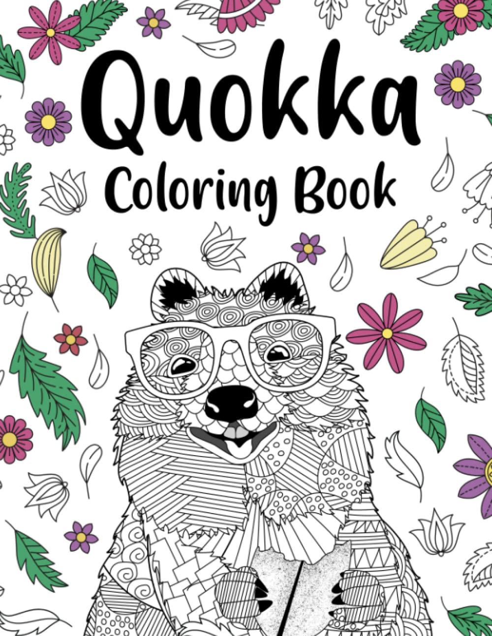 Quokka Coloring Book: An Adult Coloring Books for Quokka Lovers, Quokkas Zentangle Patterns for Stress Relief and Relaxation Freestyle Drawing Pages