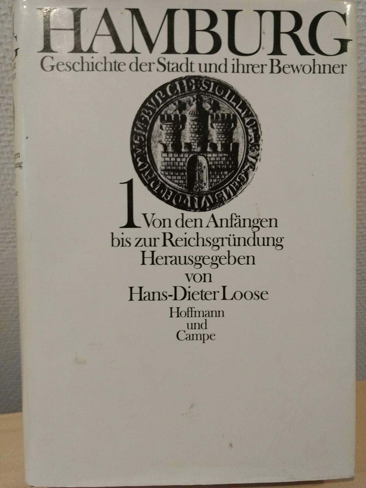 Hamburg I. Geschichte der Stadt und ihrer Bewohner. Von den Anfängen bis zur Reichsgründung