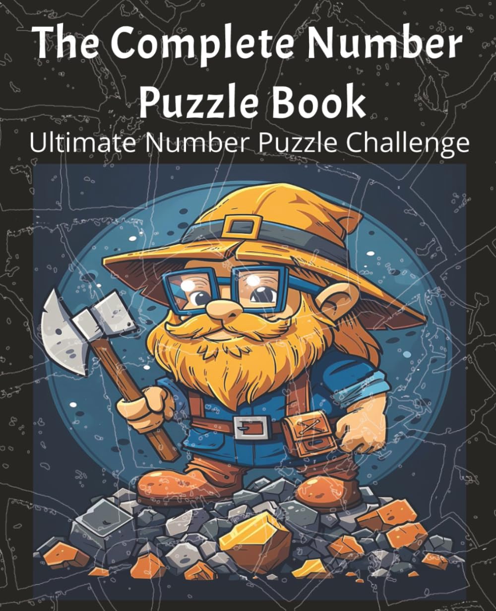 Ultimate Number Puzzle Challenge Mind Grid: Kakuro, Nurikabe & More Brain Teasers Collection: The Complete Number Puzzle Book