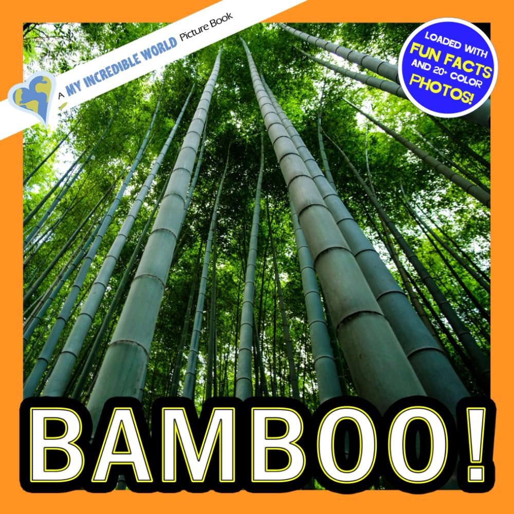 Bamboo!: A My Incredible World Picture Book for Children (My Incredible World: Nature and Animal Picture Books for Children)