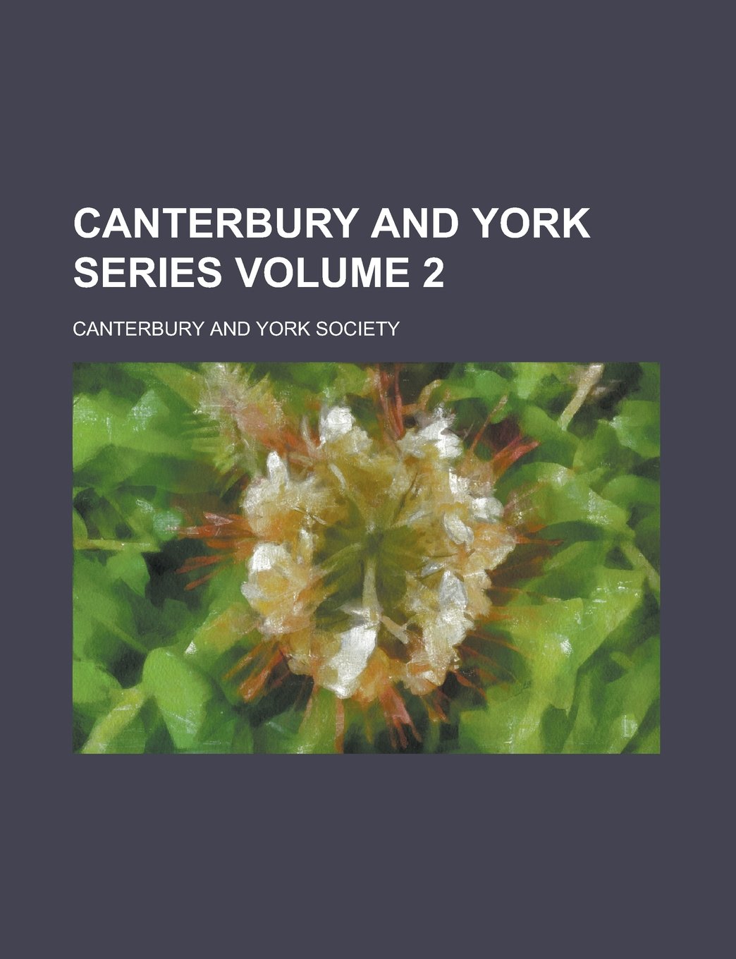 Canterbury and York Series Volume 2