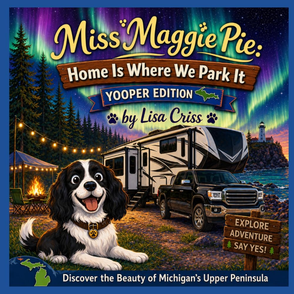 Miss Maggie Pie, Home Is Where We Park It, Yooper Edition