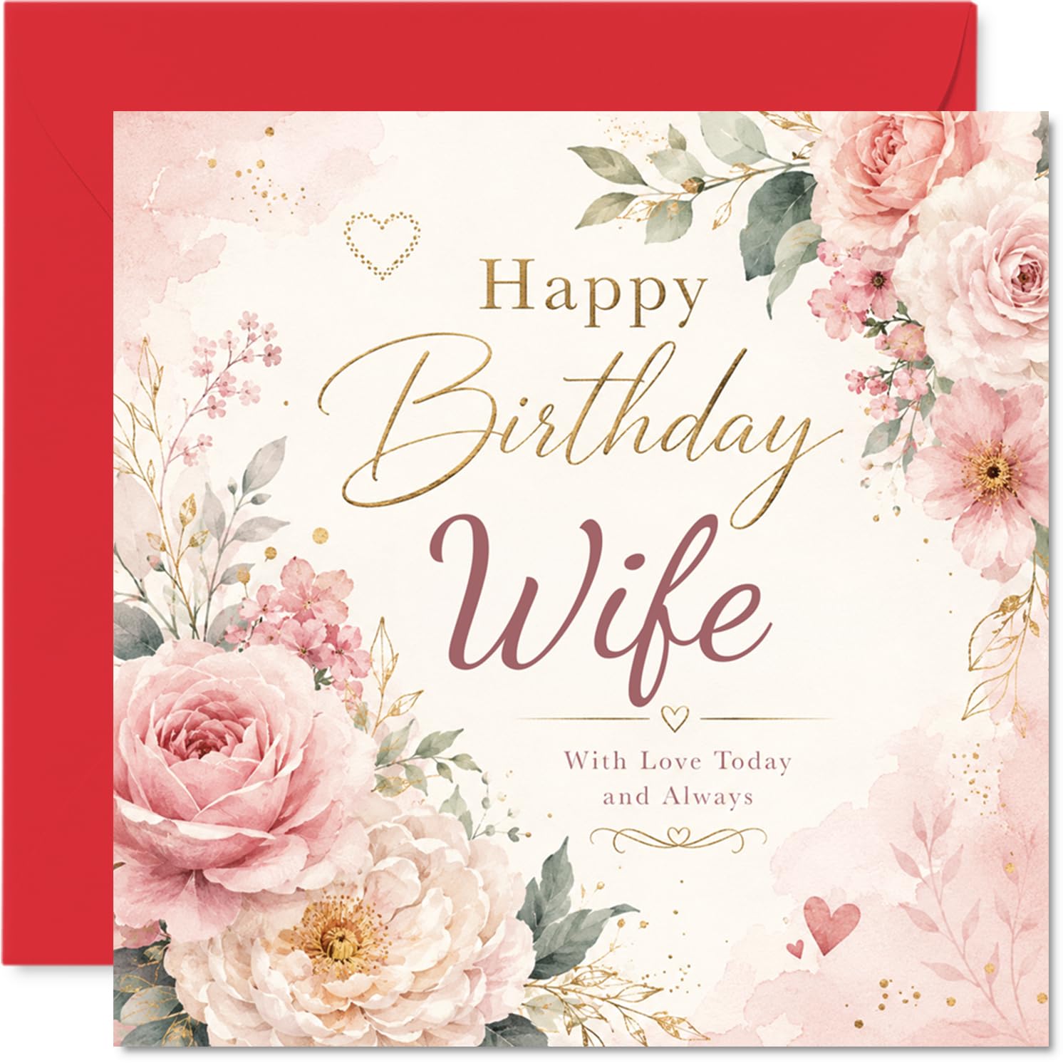 Romantic Birthday Card for Wife - with Love Today and Always - Elegant Watercolour Florals, Gold Script and Hearts - 145mm Square, Envelope Included
