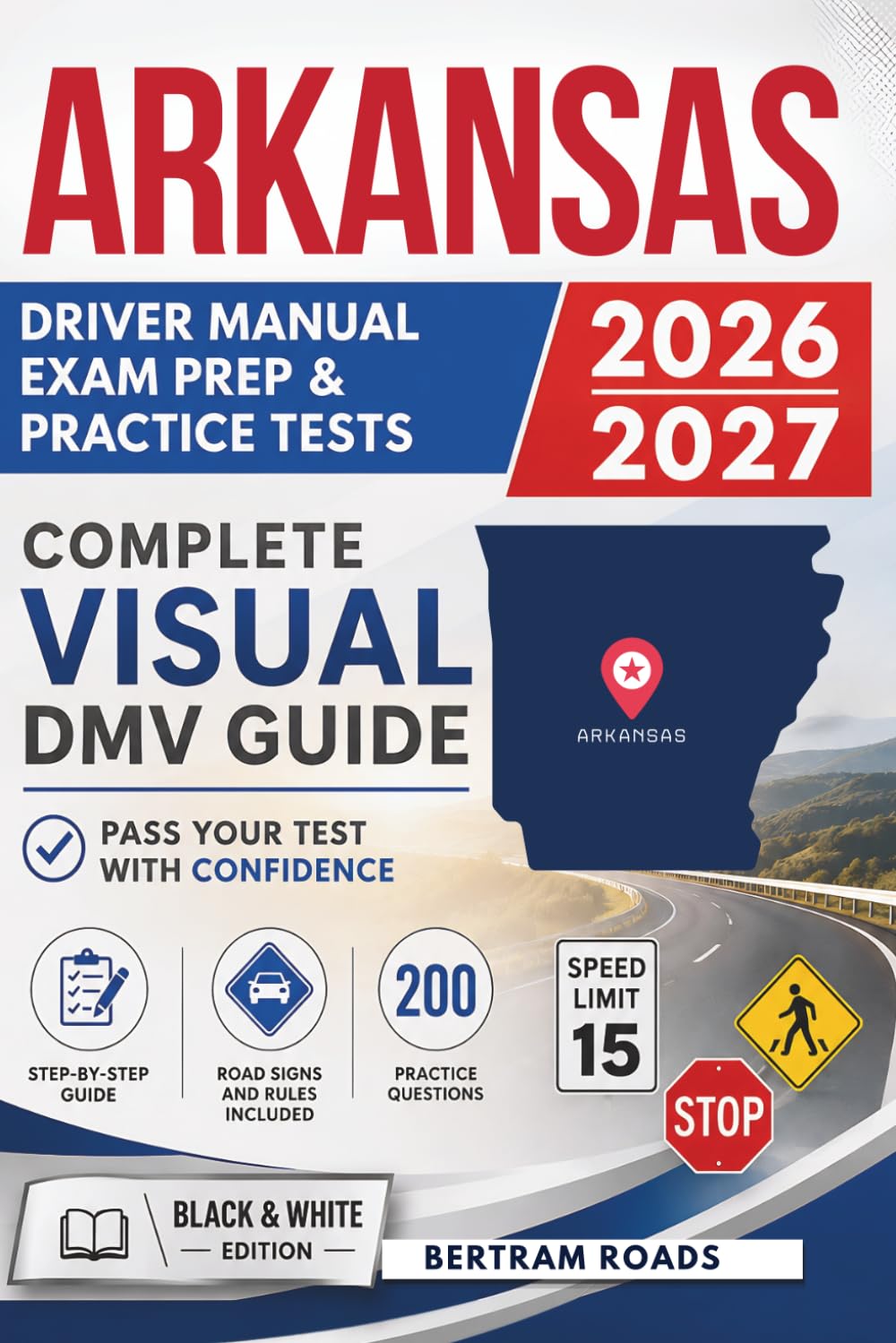 Arkansas Driver License Study Guide, Exam Prep & Practice Tests: Complete Visual DMV Guide with 200 Questions and Answers for Permit and License Tests