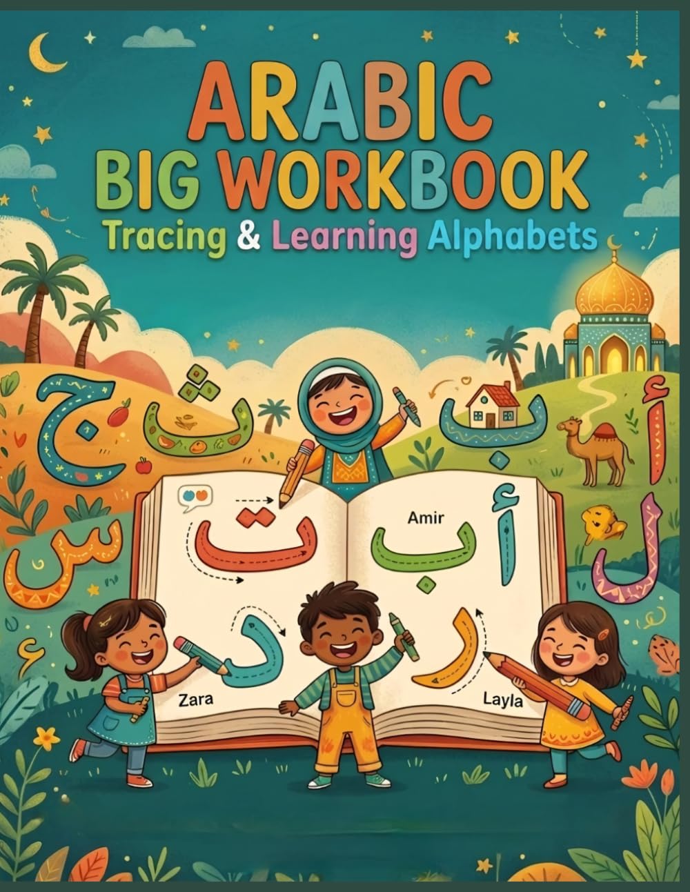 Arabic Big WorkBook Tracing and Learning Alphabets: The Ultimate Arabic Writing for Kids and Beginners