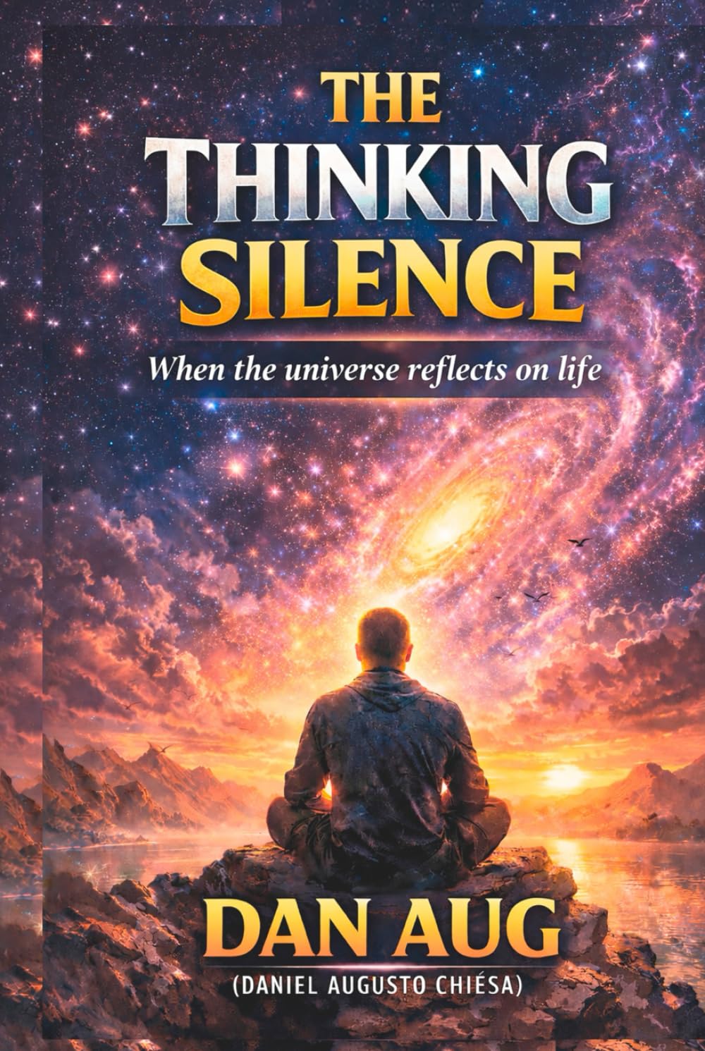 The Thinking Silence: Consciousness, Void, and the Mystery of Life in the Cosmos