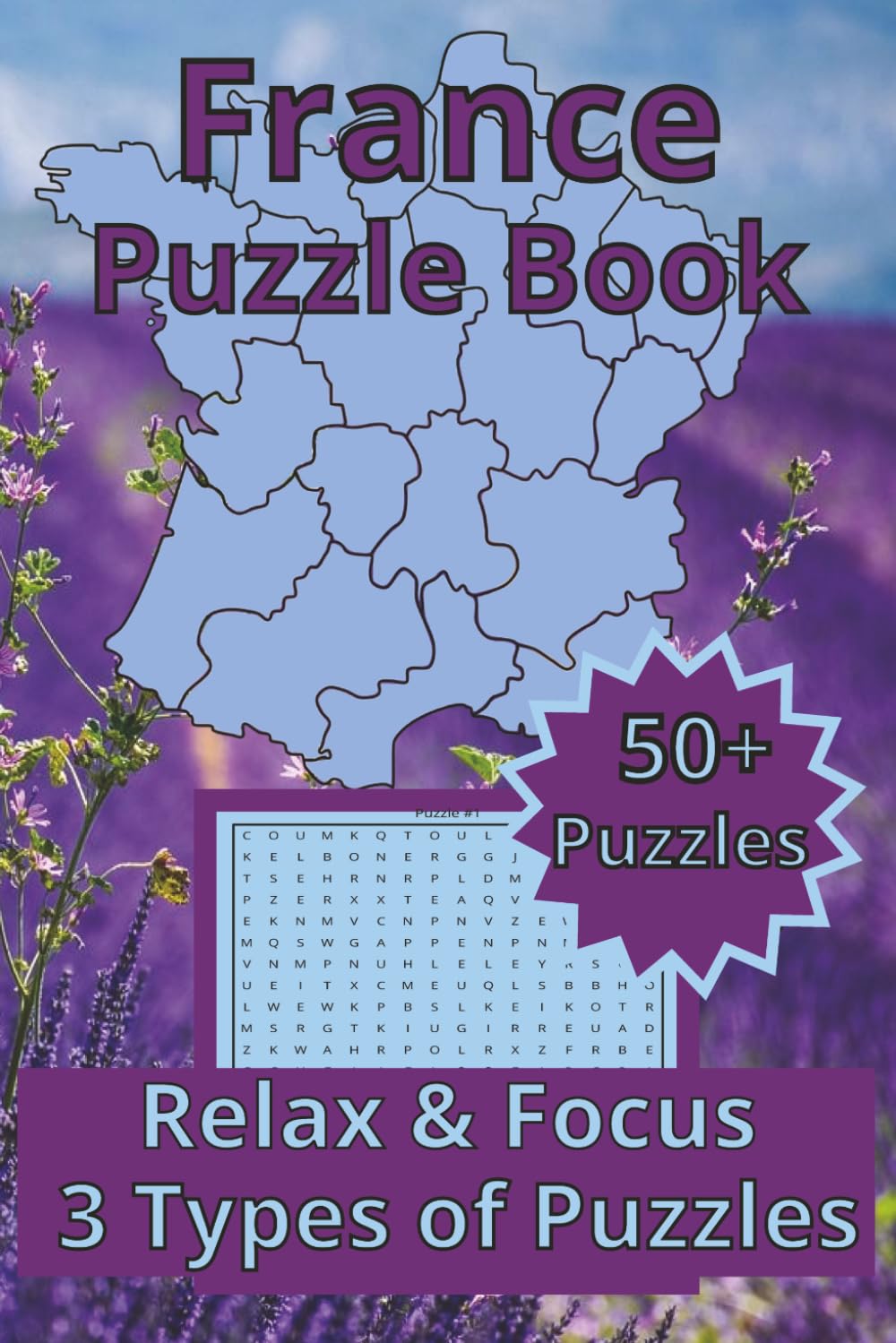 France Puzzle Book: Relax and Enjoy 3 Types of Puzzles: Crosswords, Word Searches and Cryptograms