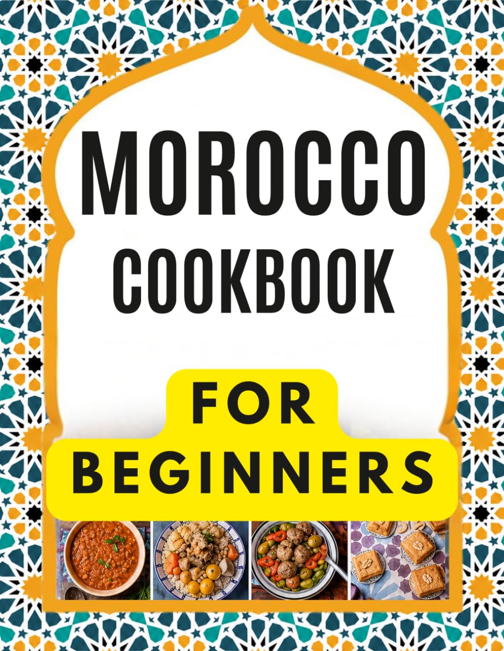 MOROCCO COOKBOOK FOR BEGINNERS: Delicious and authentic recipes: Tagines and Couscous: Delicious recipes for Moroccan one-pot cooking