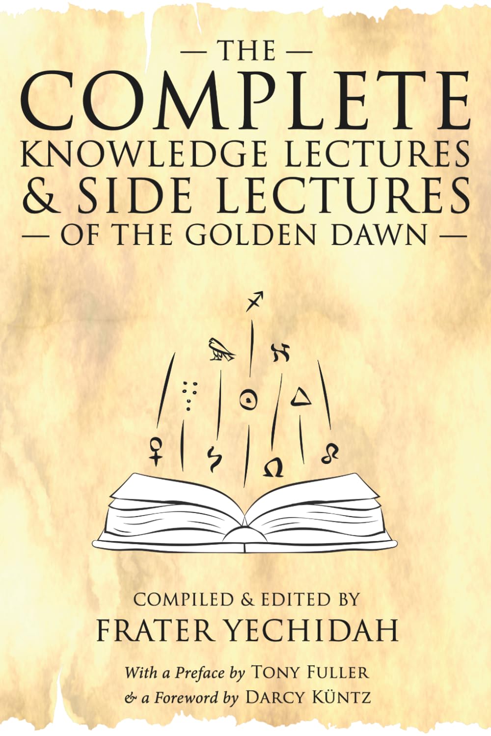 The Complete Knowledge Lectures & Side Lectures of the Golden Dawn (The Complete Golden Dawn Series)