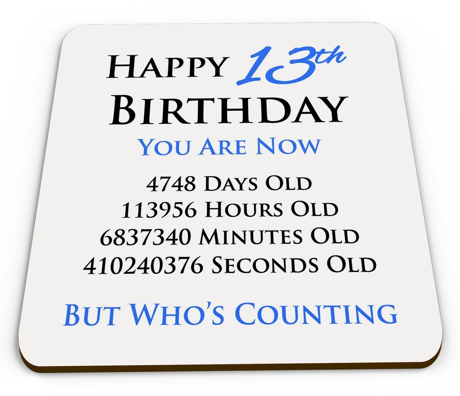Sottobicchiere 13° Compleanno - Happy 13th Birthday - Calcolo Giorni/Ore/Minuti/Secondi - Blu Lucido