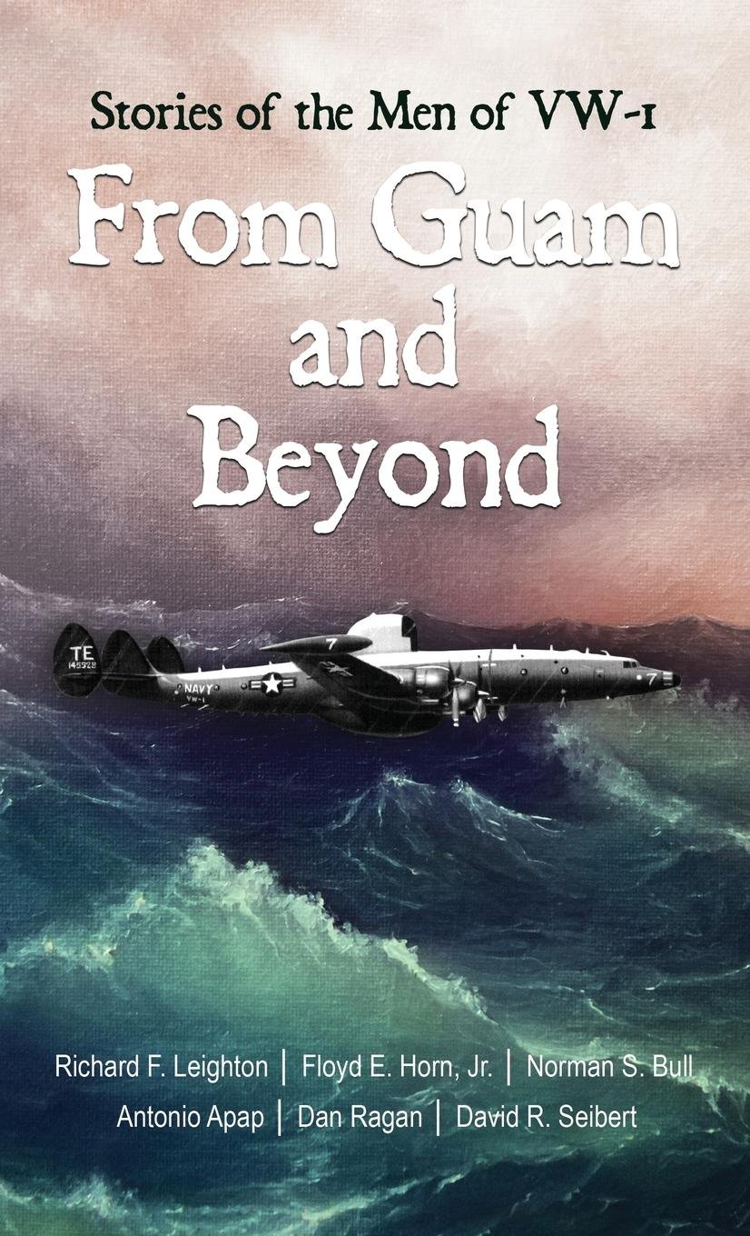 From Guam and Beyond: Stories of the Men of VW-1