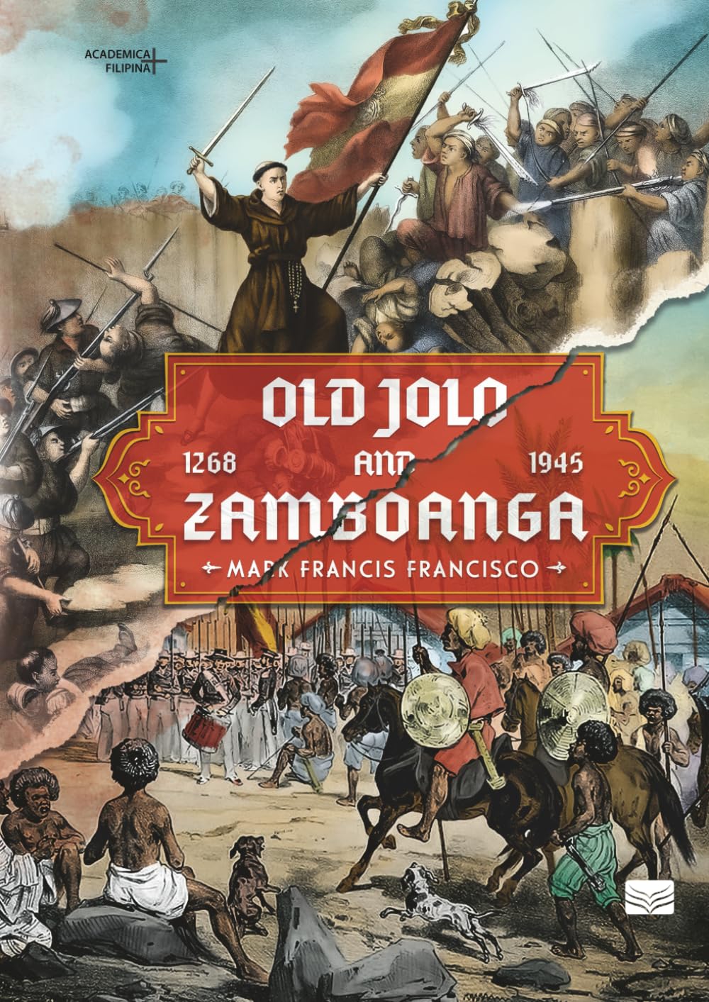 Old Jolo and Zamboanga: 1268–1945 (Academica Filipina +)