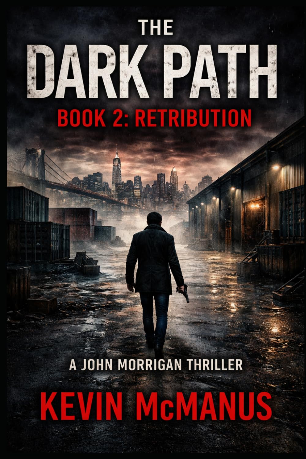 The Dark Path Book 2: Retribution: A gritty, fast-paced crime thriller set in the dark underbelly of New York. (Detective John Morrigan Thrillers)