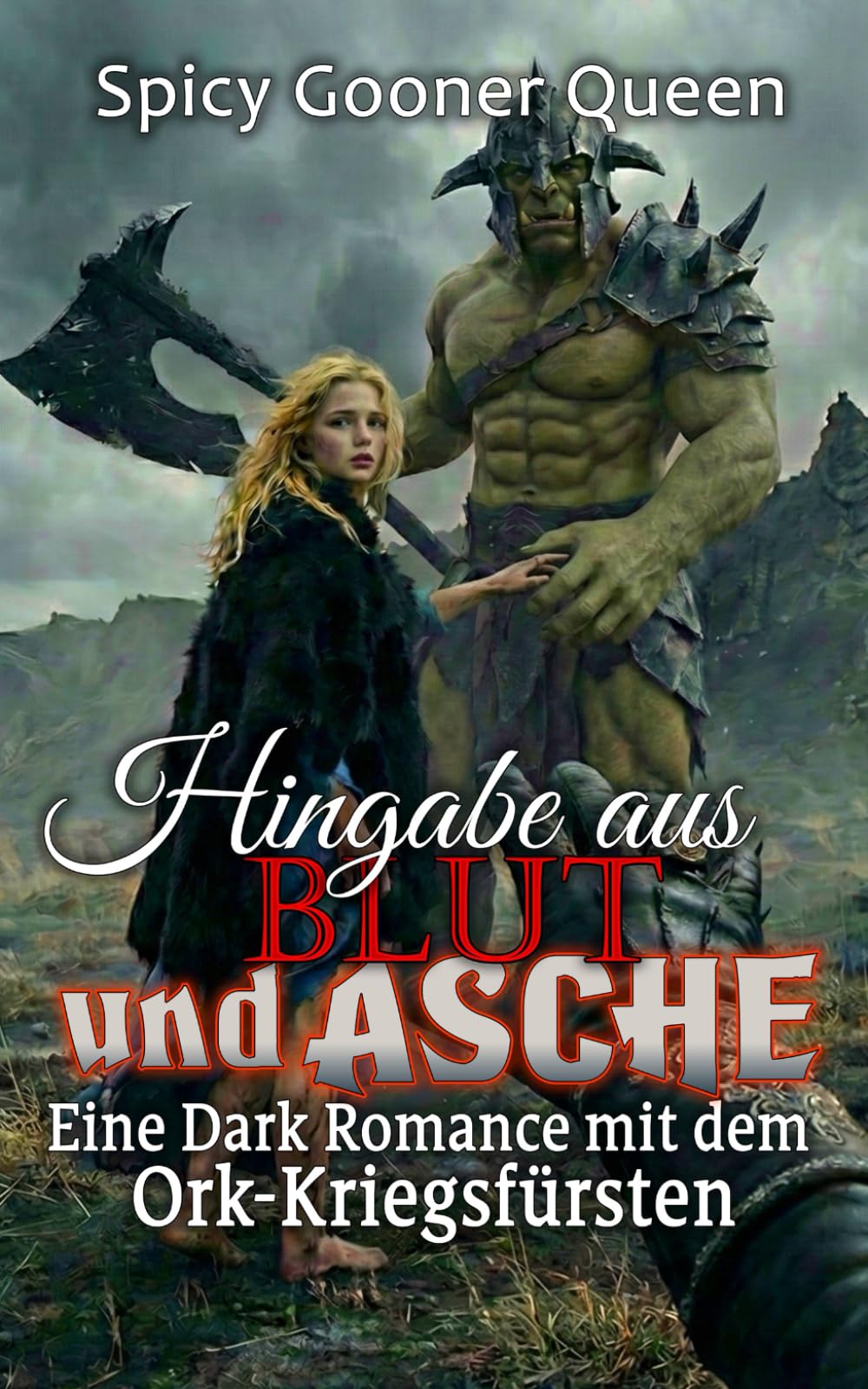 Hingabe aus Blut und Asche: Eine Dark Romance mit dem Ork-Kriegsfürsten