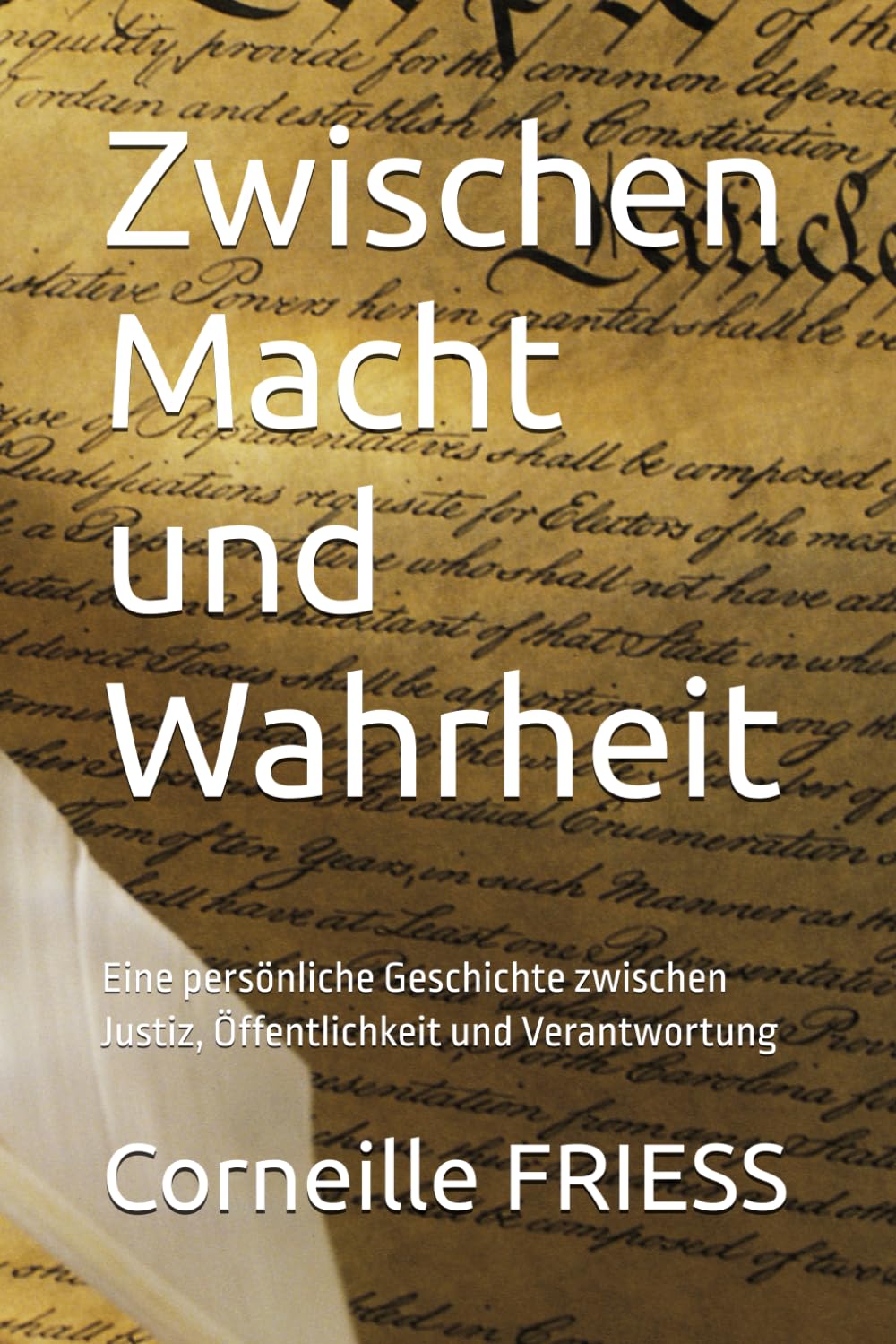 Zwischen Macht und Wahrheit: Eine persönliche Geschichte zwischen Justiz, Öffentlichkeit und Verantwortung