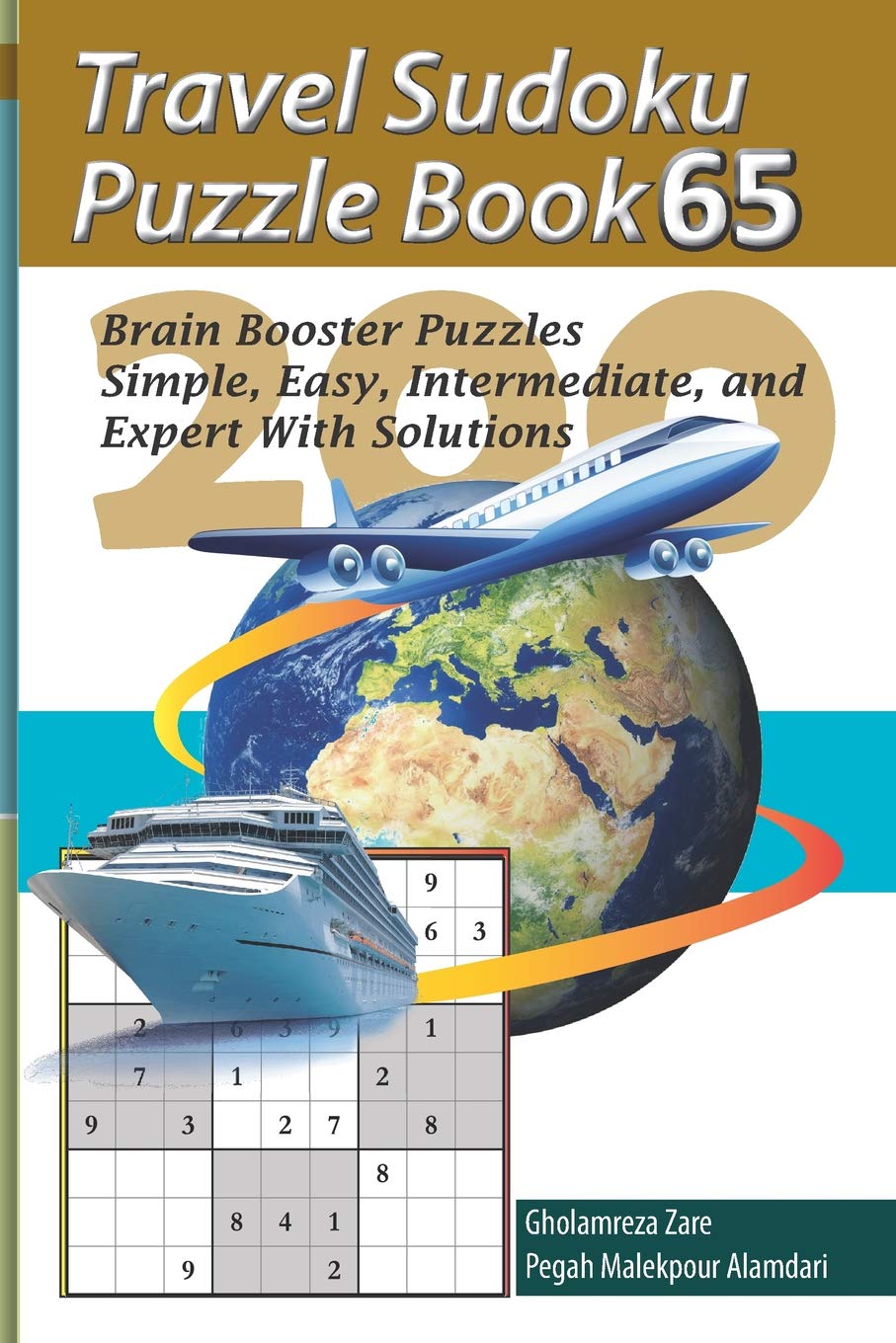 Travel Sudoku Puzzle Book 65: 200 Brain Booster Puzzles - Simple, Easy, Intermediate, and Expert with Solutions