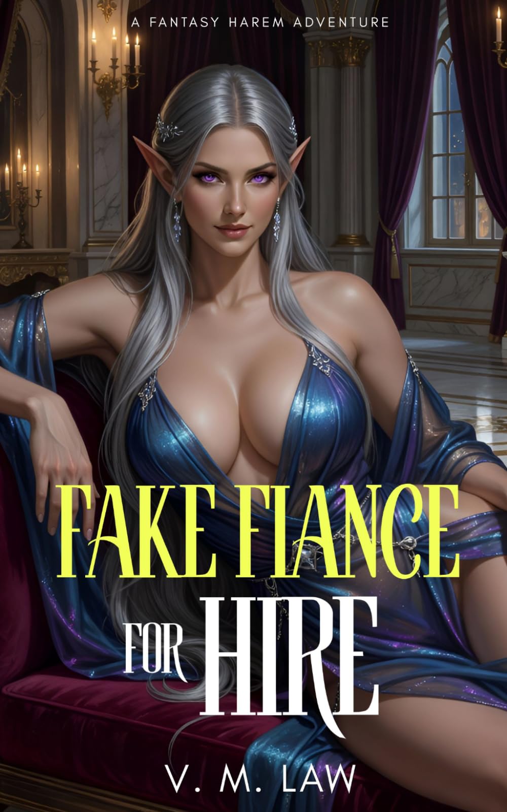 Fake Fiance for Hire: A Fantasy Harem Adventure (Babes & Blunders)