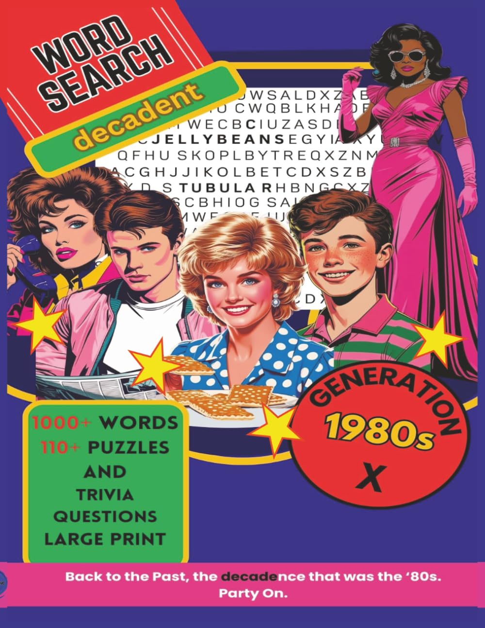 Word Search Decadent 1980s Generation X: 110+ Word Search and Trivia Challenges | 8.5 x 11 inches| 130 pages | Gift for Seniors, Students, Family, Students, History Buffs