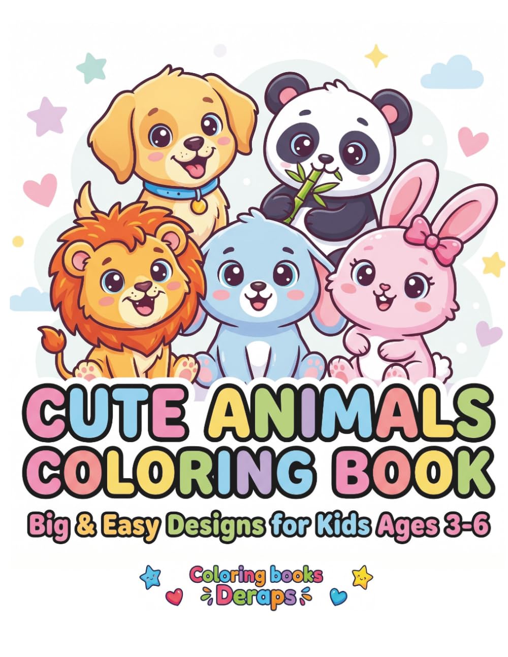 Cute Animals Coloring Book for Kids Ages 3–6: Big & Easy Coloring Pages for Toddlers