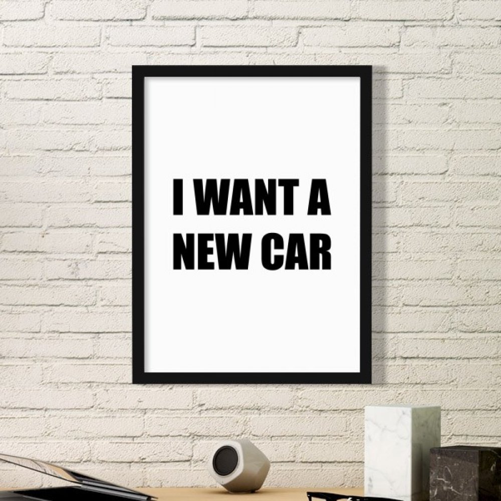 Stickers muraux Je Veux Une Nouvelle Voiture pour habiller un mur blanc vide