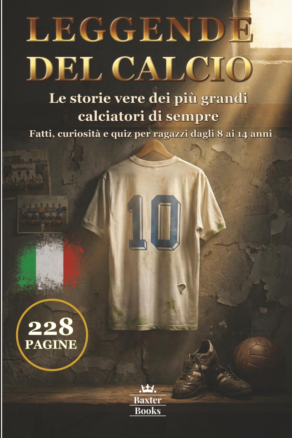 LEGGENDE DEL CALCIO: Le storie vere dei più grandi calciatori di sempre. Fatti, curiosità e quiz per ragazzi dagli 8 ai 14 anni (Sports Legends for Kids)