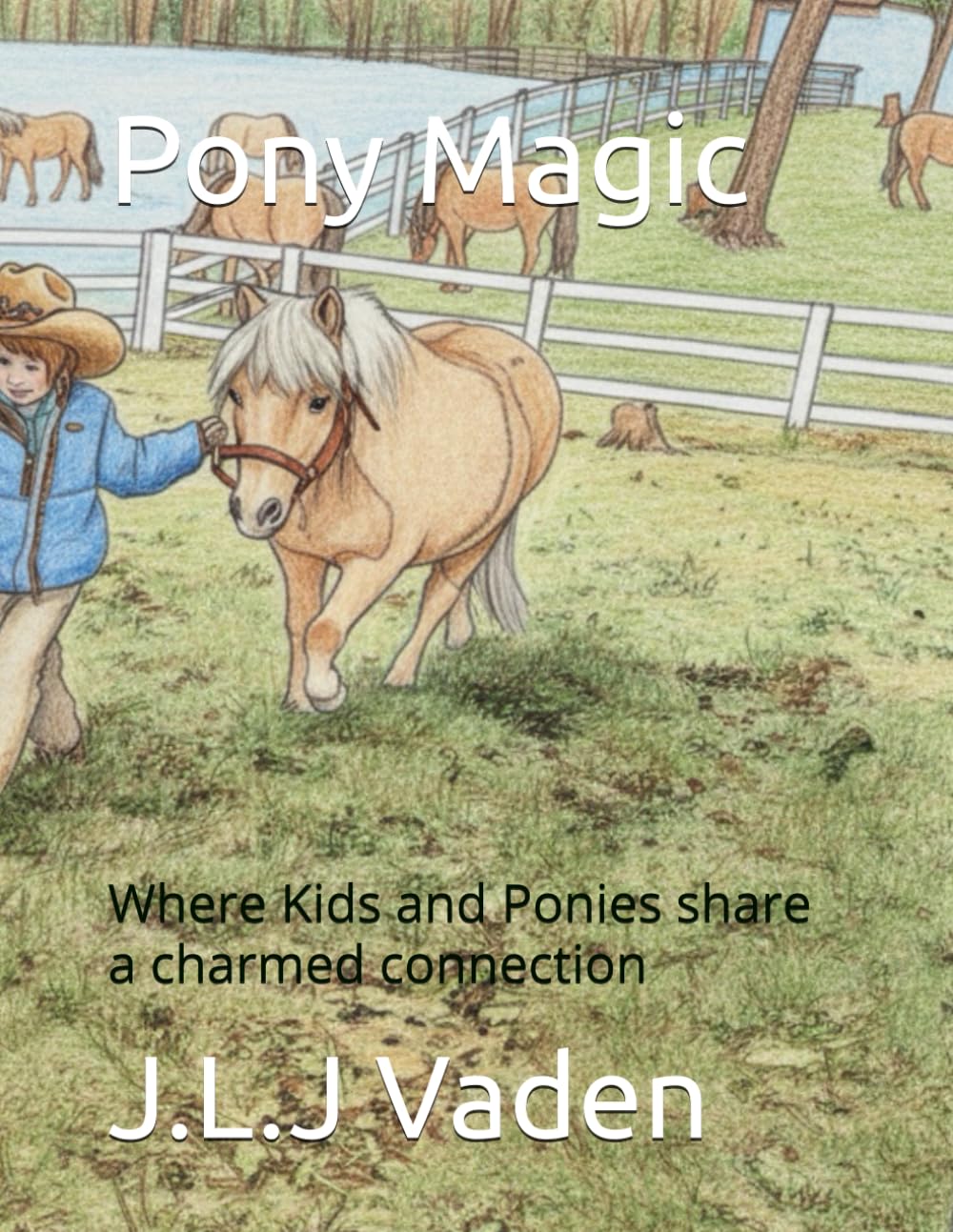 Pony Magic: Where Kids and Ponies share a charmed connection (Farm Life)