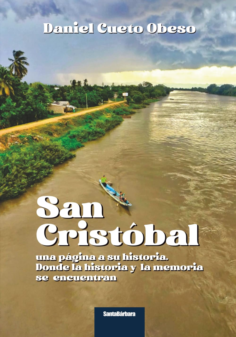 SAN CRISTÓBAL: UNA PÁGINA A SU HISTORIA DONDE LA HISTORIA Y LA MEMORIA SE ENCUENTRAN