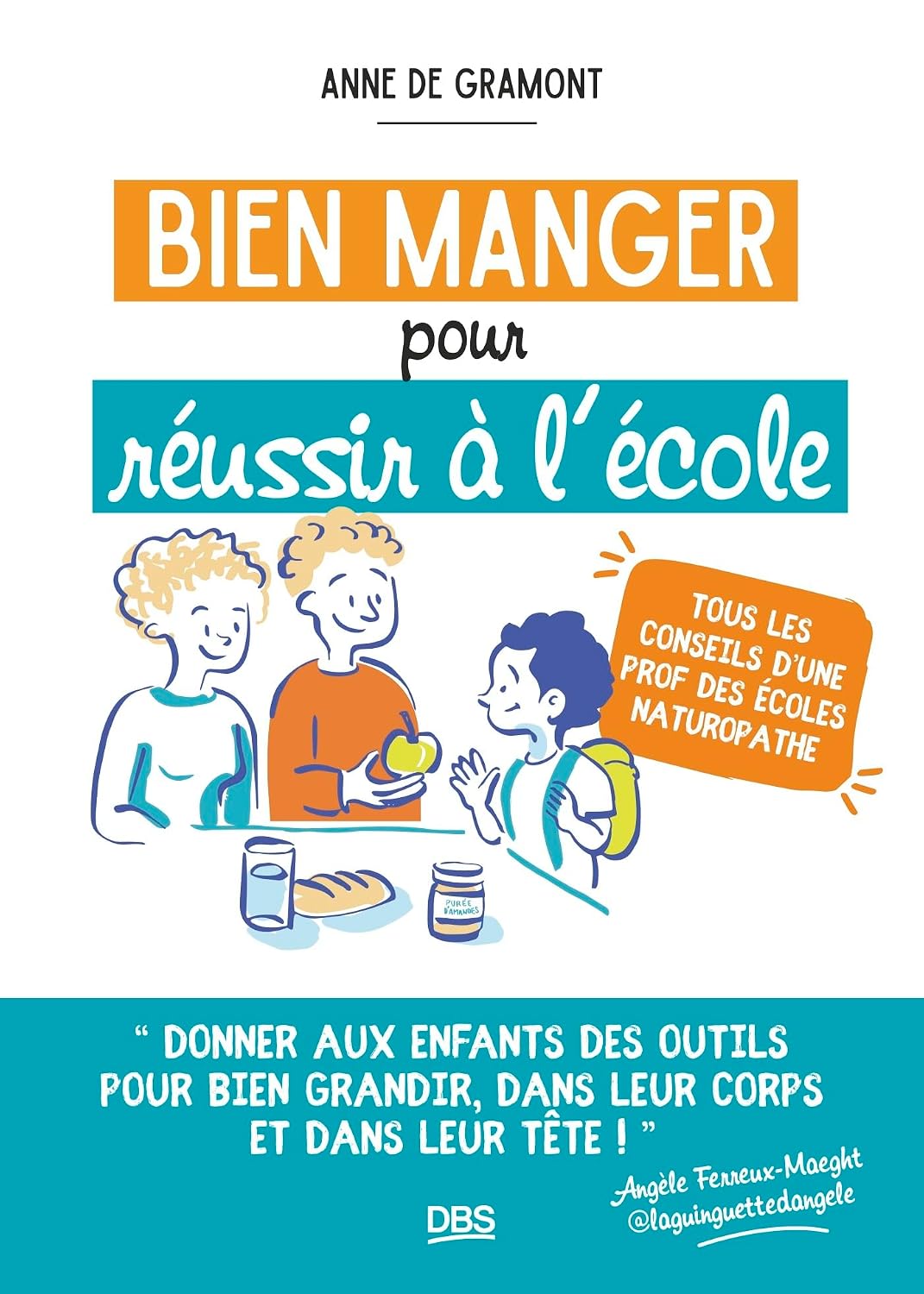 Bien manger pour réussir à l'école: Tous les conseils d'une prof des écoles naturopathe visual 1