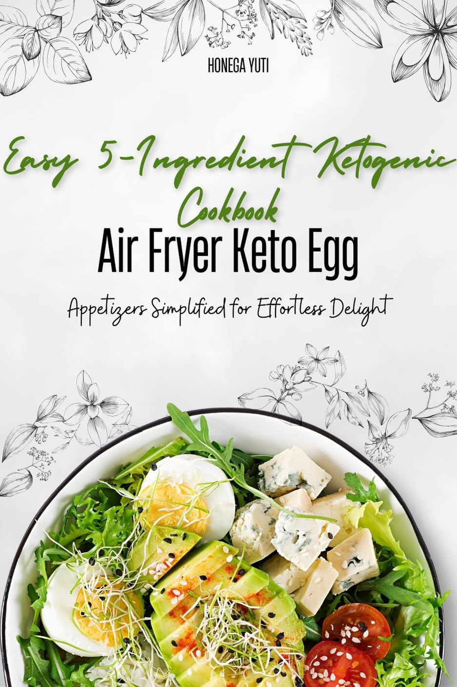 Easy 5Ingredient Ketogenic Cookbook Air Fryer Keto Egg