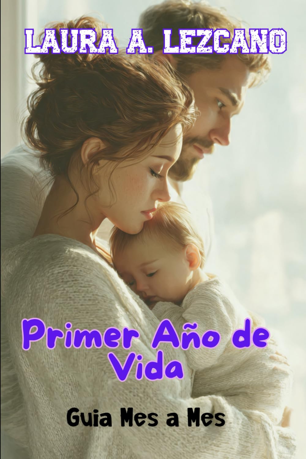 Primer Año de Vida: Guia mes a mes