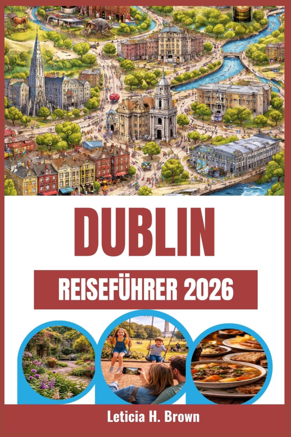 DUBLIN REISEFÜHRER 2026: Entdecken Sie die Küstenwunder, die pulsierende Kultur und die traditionellen Aromen in Portugals berühmten Städten und idyllischen Dörfern.