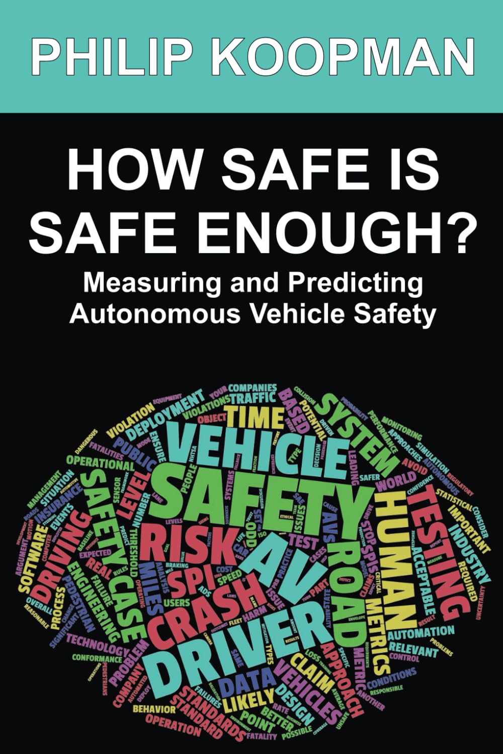 How Safe Is Safe Enough?: Measuring and Predicting Autonomous Vehicle Safety