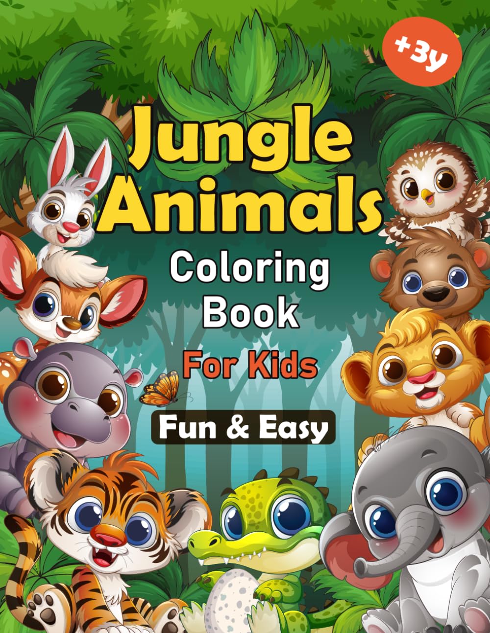 Jungle Animals Coloring Book: Fun & Easy Coloring Book for Kids Ages 3y+