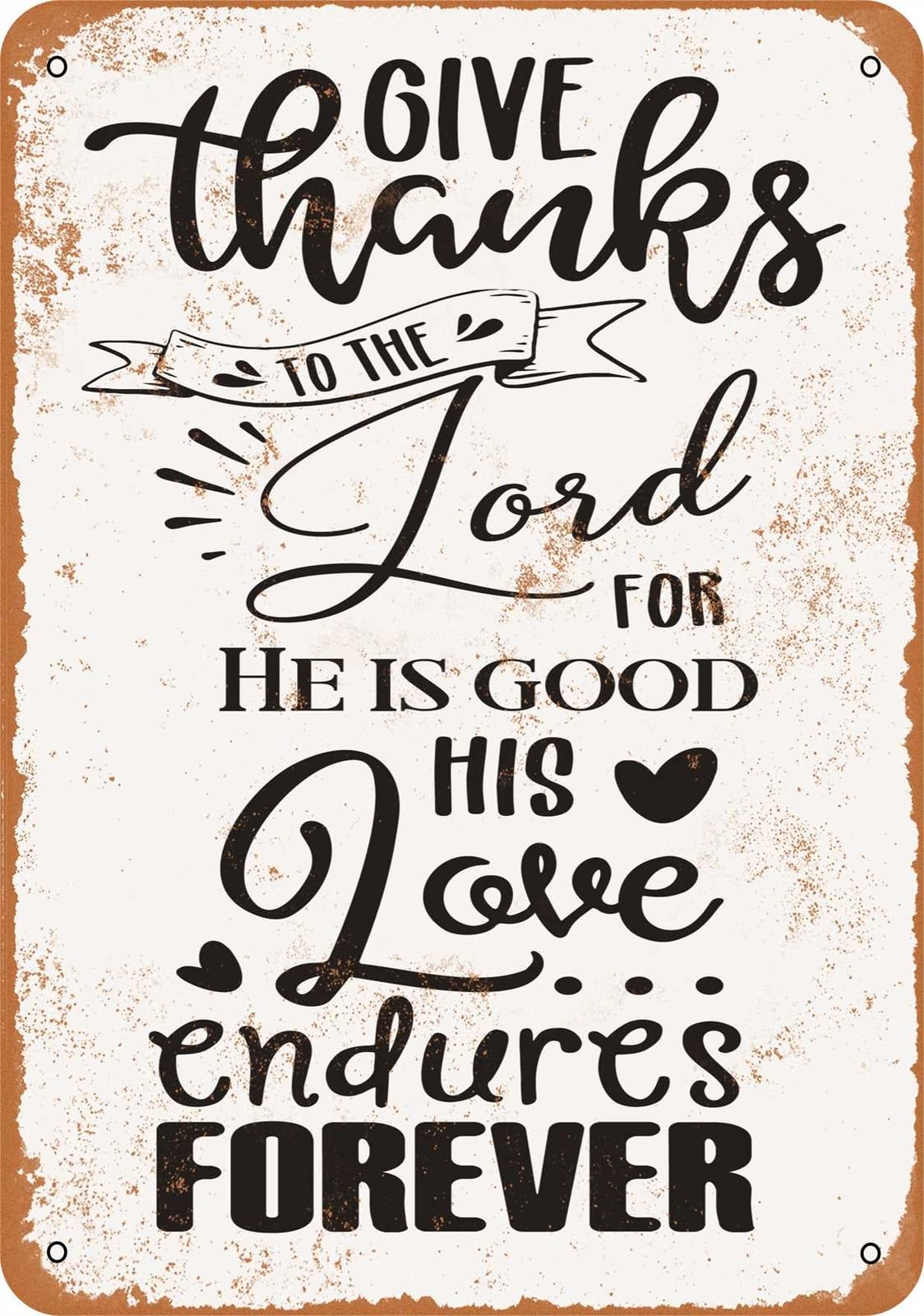 Miaomansenstore Metal Sign - Give Thanks To The Lord For He Is Good - Vintage Look Home Decor