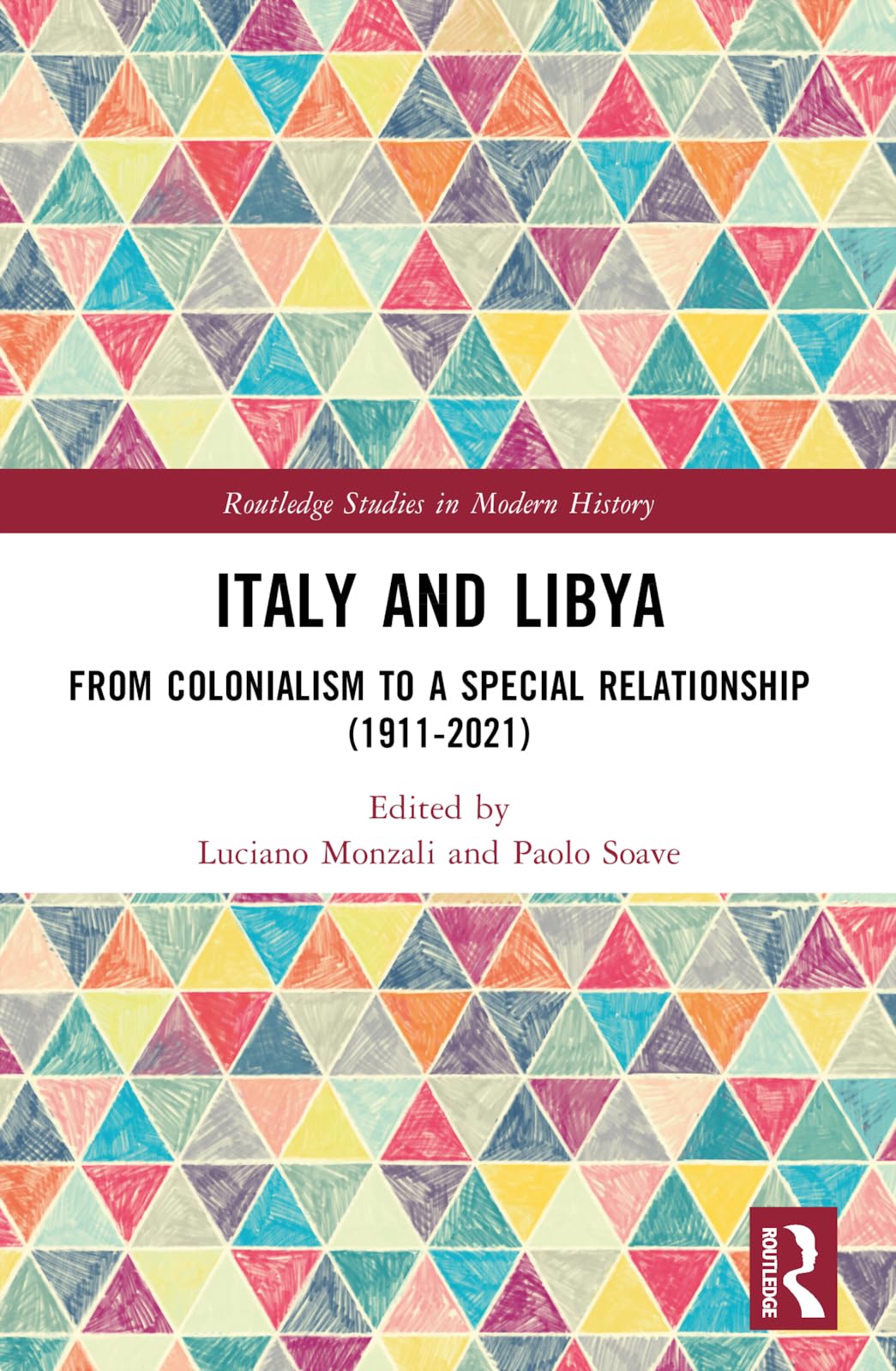 Italy and Libya: From Colonialism to a Special Relationship (1911–2021)