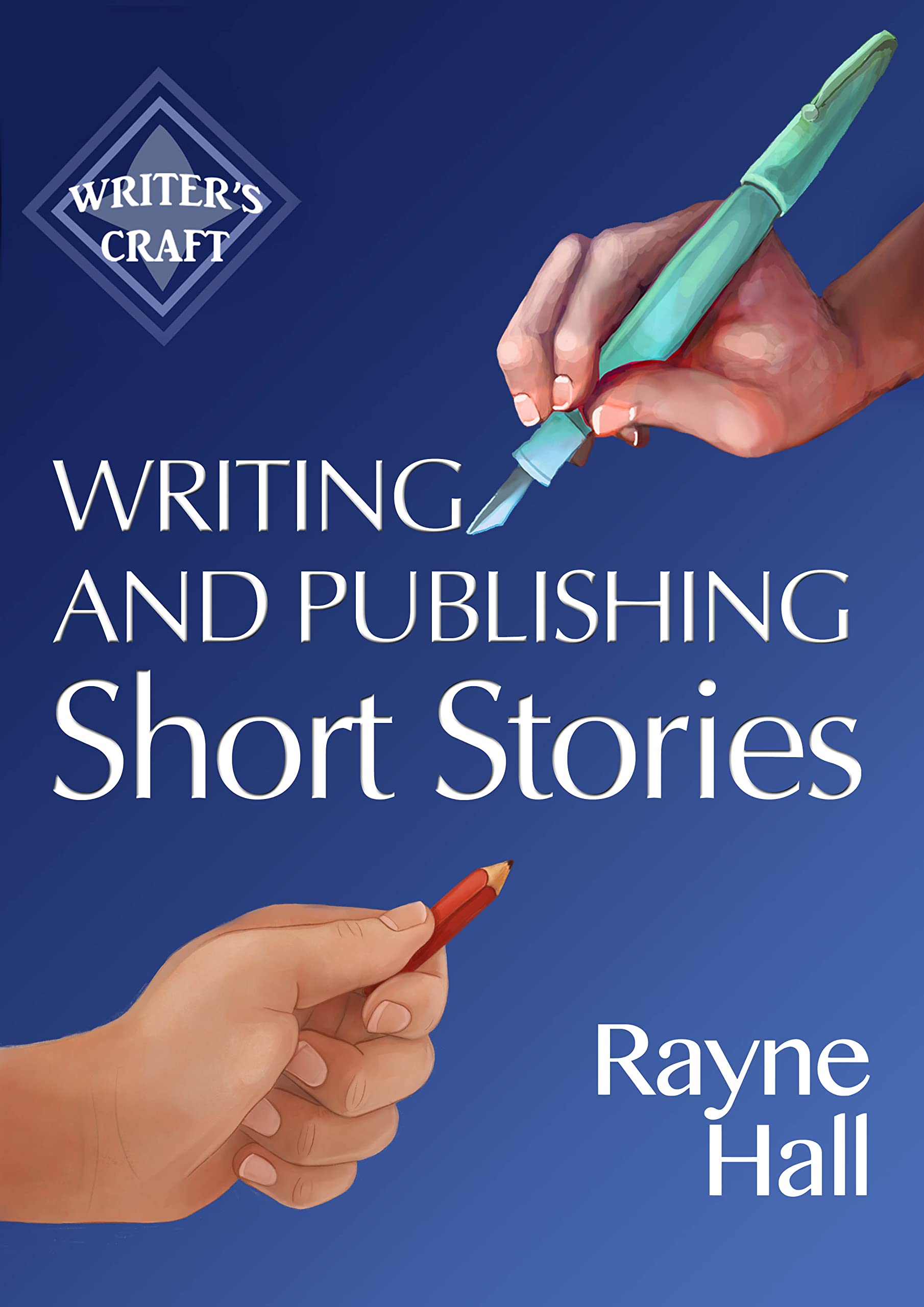 Writing and Publishing Short Stories: Professional Techniques for Fiction Authors (Writer's Craft)