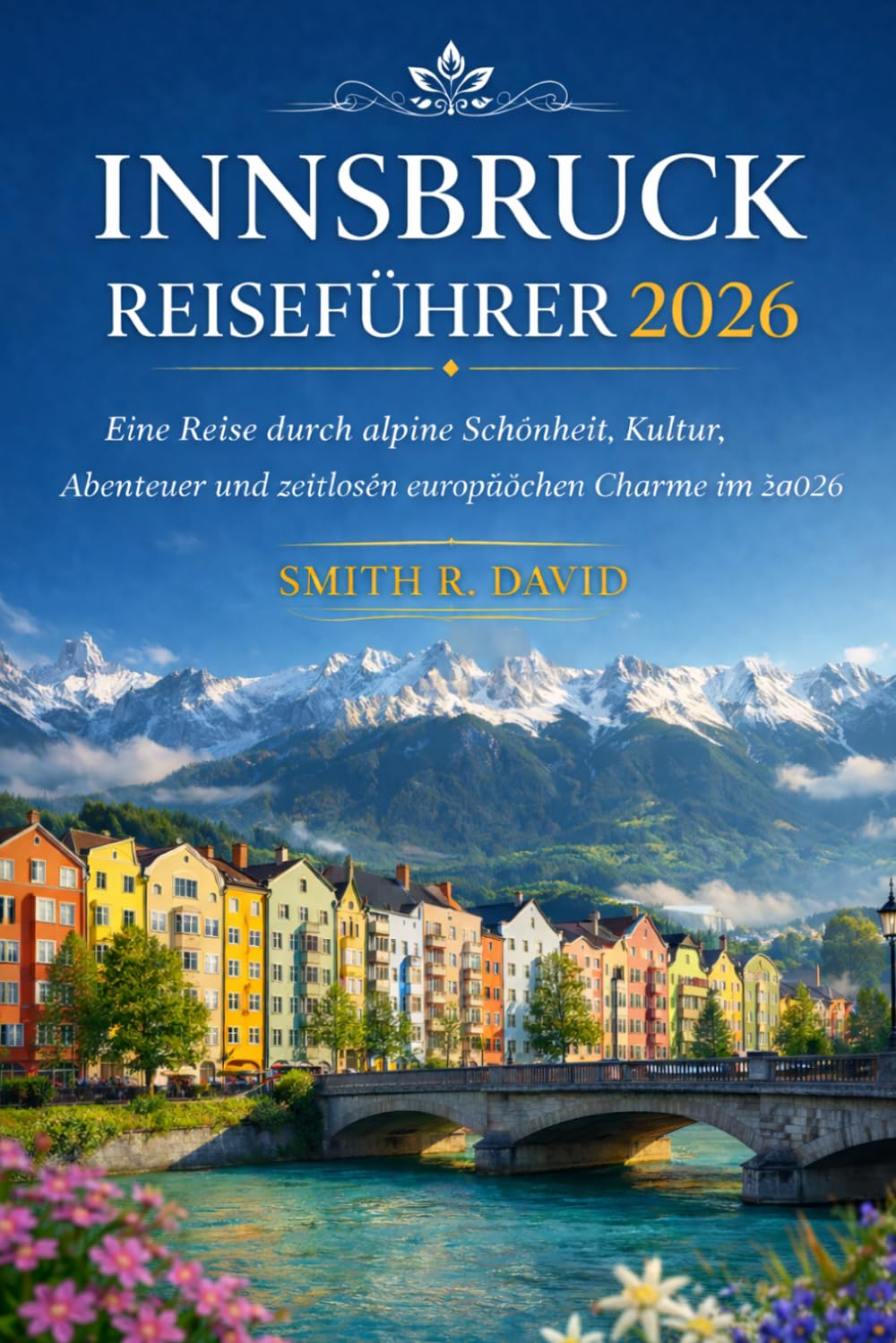 INNSBRUCK REISEFÜHRER 2026