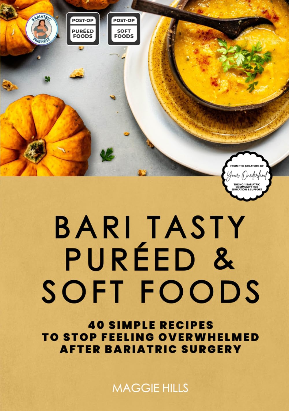 Bari Tasty Puréed and Soft Foods Bariatric Cookbook: 40 Simple Recipes to Stop Feeling Overwhelmed right after Bariatric Surgery (Bariatric Cookbook Collection)