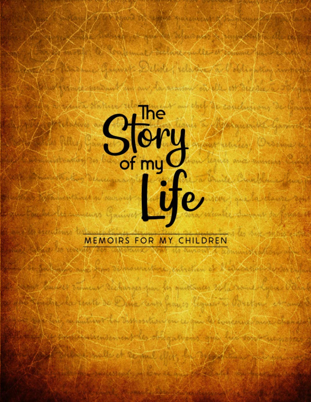 The Story of My Life – Memoirs for My Children: Reflect & Document Your Life to Write Your Own Life Journal for Your Children