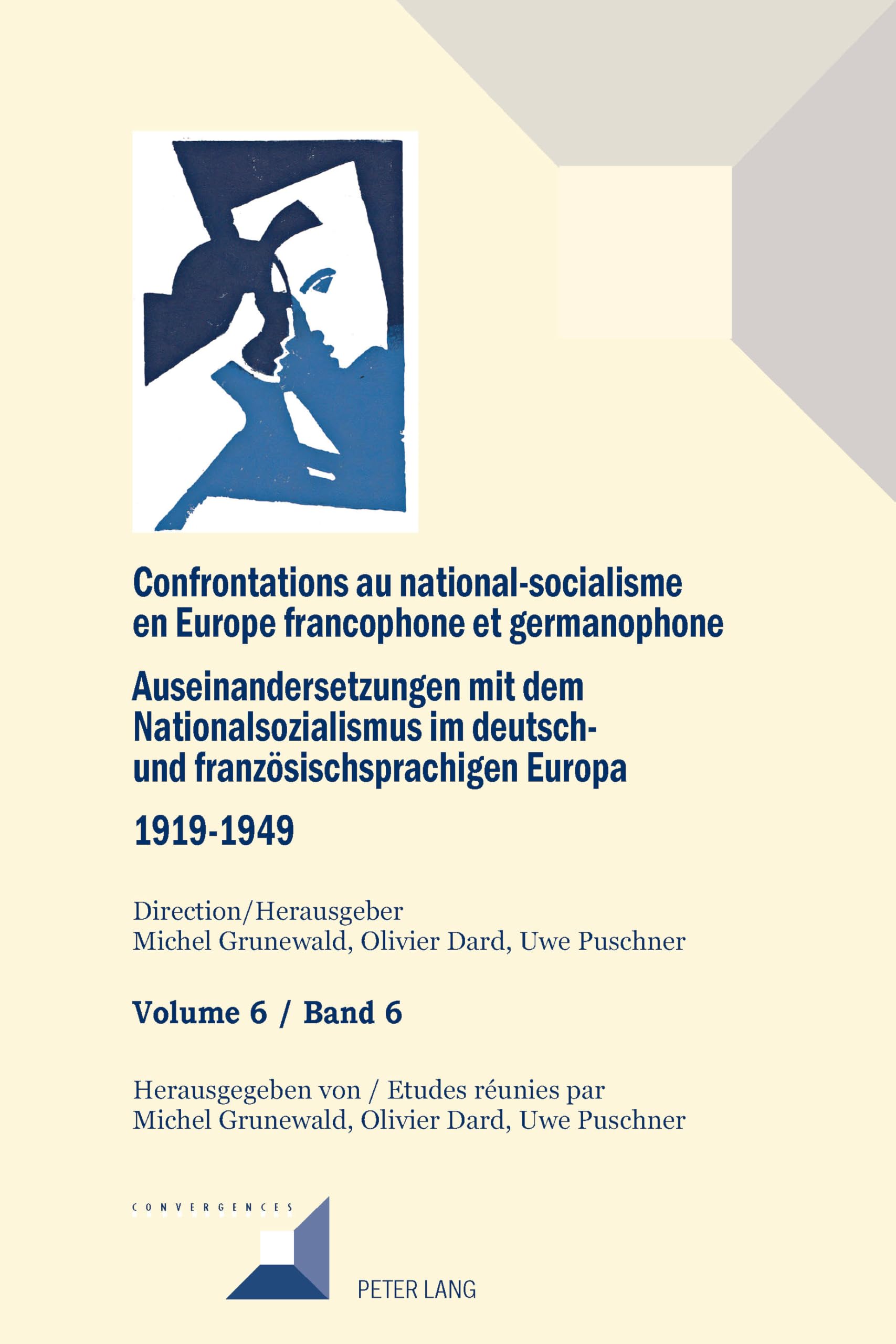 Confrontations au national-socialisme en Europe francophone et germanophone (1919-1949)/ Auseinandersetzungen mit dem Nationalsozialismus im deutsch- ... Deutungen (Convergences, Band 6)