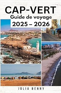 CAP-VERT Guide de voyage 2025–2026: Explorez la magie des îles, de la culture et de la cuisine du Cap-Vert