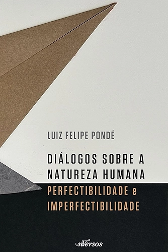 Diálogos sobre a natureza humana: Perfectibilidade e imperfectibilidade