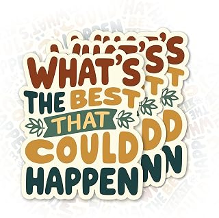 Set 3Pcs What's The Best That Could Happen Sticker Funny Mental Health Meme Humor Sticker Bookish Hard Hat Waterproof 2 Inches Die-Cut Vinyl for Water Bottle Laptop Phone for Friend Coworker Dad Mom